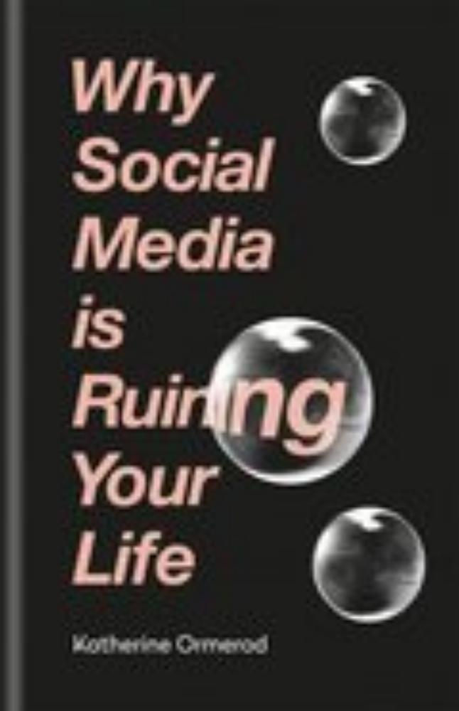 9781788400626 Why Social Media Is Ruining Your Life