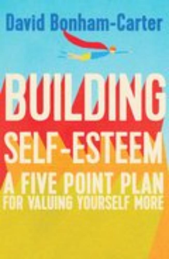 9781848319608 Building Self-Esteem : A Five-Point Plan For Valuing Yoursel