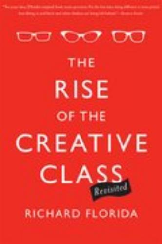 The Rise Of The Creative Class - Revisited