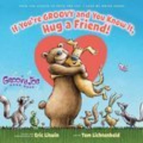 If You're Groovy And You Know It, Hug A Friend!