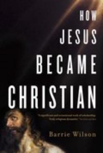 How Jesus Became Christian