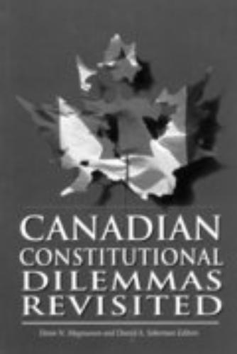 Canadian Constitutional Dilemmas Revisited