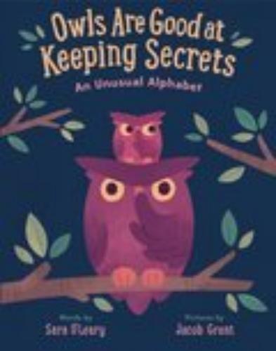 Owls Are Good At Keeping Secrets A Curious Animal Alphabet