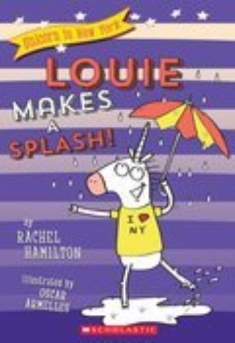 Louie Makes A Splash! (Unicorn In New York #4)