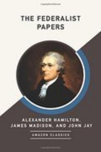 The Federalist Papers (Amazonclassics Edition)