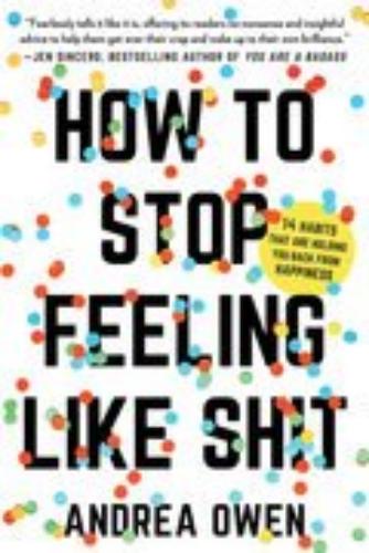 How To Stop Feeling Like Sh*T