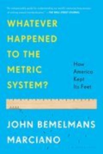 Whatever Happened To The Metric System?