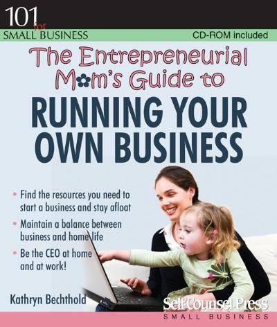Entrepreneurial Mom's Guide To Running Your Own Business