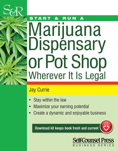 Start And Run A Marijuana Dispensary Or Pot Shop