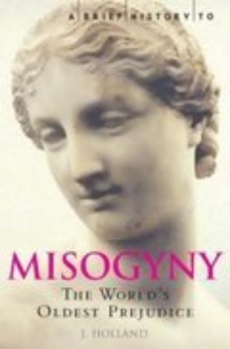 A Brief History Of Misogyny