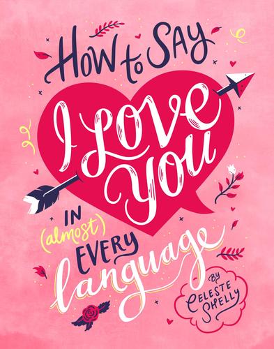 How To Say I Love You In (Almost) Every Language